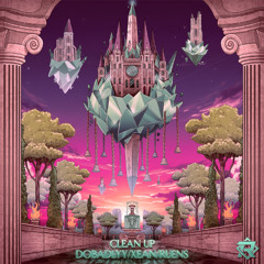 DoBadlyy, Ruens & Xean - Clean Up
