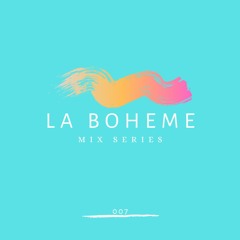 LA BOHEME Mix Series 007