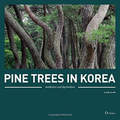 FREE EBOOK 📍 Pine Trees in Korea: Aesthetics and Symbolism (Hollym International Cor