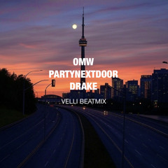 PARTYNEXTDOOR & DRAKE - OMW (BeatMix) By Velli