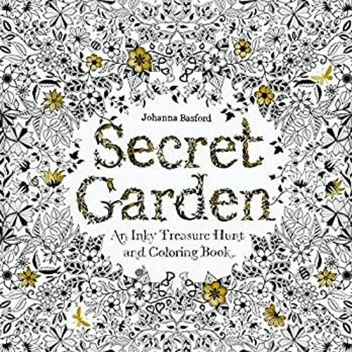 Download Pdf Download Secret Garden An Inky Treasure Hunt And Coloring Book For Adults Mindfulness Color By Winda
