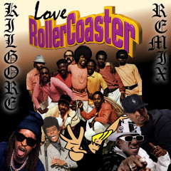 Love Roller Coaster (Jason Kilgore Remix)