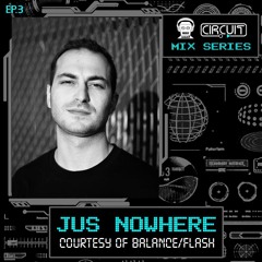Circuit Mix w/Robot Groove - JUS NOWHERE