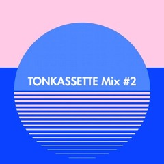 TONKASSETTE Mix #2