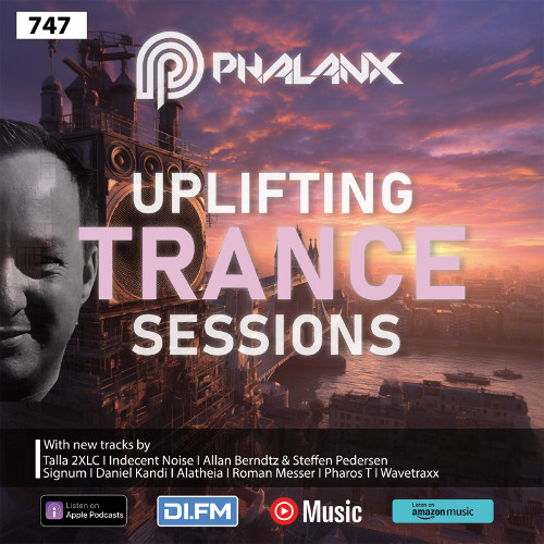Uplifting Trance Sessions EP. 747 with DJ Phalanx 🎧 (Trance Podcast)