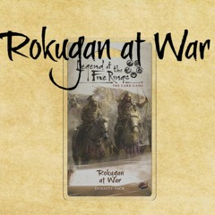 Episode 63: Rokugan at War
