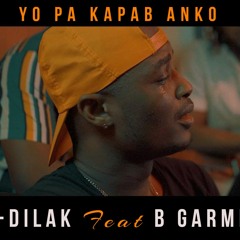 K - DILAK FEAT BGARMEL - YO PA KAPAB ANKO