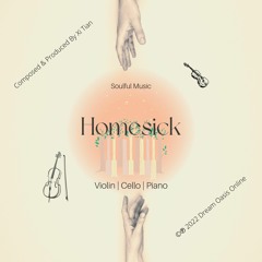 Homesick (Soulful Music | Violin \ Cello \ Piano)