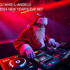 DJ MIKE-L-ANGELO - 2024-2025 NEW YEARS EVE SET
