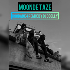 HoodadK4 Moonde Taze Remix by Dj Coolly