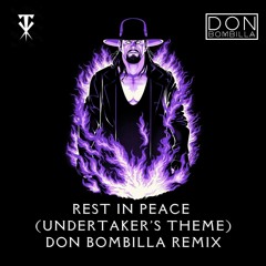 Rest In Peace (Undertaker's Theme) - Don Bombilla Remix [FREE DOWNLOAD]