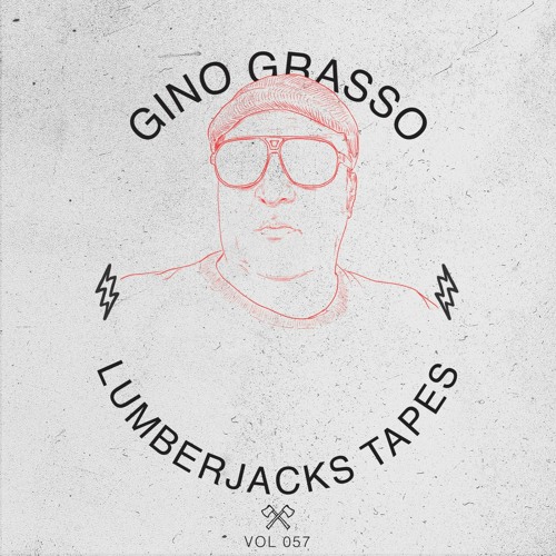 Lumberjacks Tapes 057: GINO GRASSO