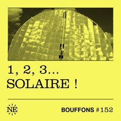 Bouffons #152 - 1, 2, 3... Solaire !
