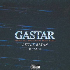 Foreign Teck; Darell; Bryant Myers; Brray - Gastar (REMIX) [FT. BRYAN ROLDAN]