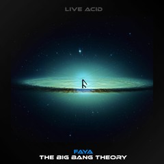 Faya  - The Big Bang Theory (LIVE Tribe Acid 2021)