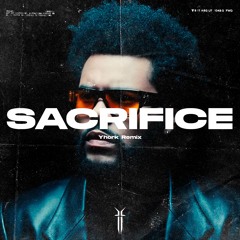 The Weeknd - Sacrifice [Yhork Remix]