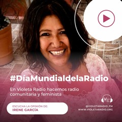 Día Mundial De La Radio - Violeta Radio - Irene García