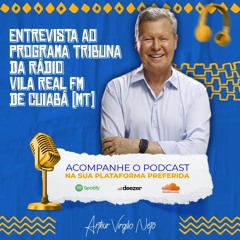 Tribuna, Rádio Vila Real FM [MT]: Entrevista sobre as Prévias do PSDB