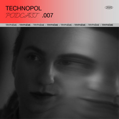 Technopol Podcast 07 - Tryphème