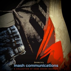 Mash Communications (a collection of home grown mashups)