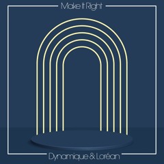 Dynamique & Loréan - Make It Right