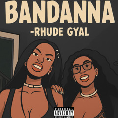 BANDANNA - RHUDE GYAL (BMIX)  SPED UP