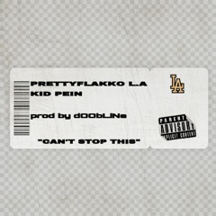 CANT STOP THIS - L.A FT KID PEIN