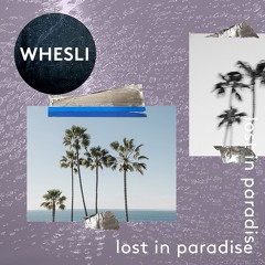 Whesli - Lost In Paradise