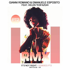 Gianni Romano, Emanuele Esposito - It's Not Right ft Helen Tesfazghi (Lello Russo Remix) | Switchlab