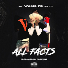 All Facts - Young Zip ft GS1 STBFITZ (prod.by FoeXanz)
