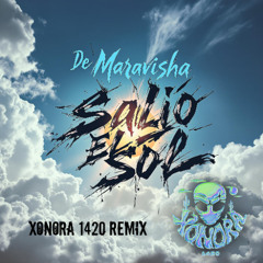 De Maravisha/Salió el Sol (Xonora 1420 Remix) Nathy Peluso, Tokischa, Don Omar.