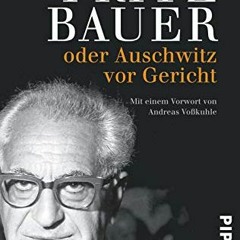[Read] PDF 🎯 Fritz Bauer: oder Auschwitz vor Gericht by  Ronen Steinke PDF EBOOK EPU