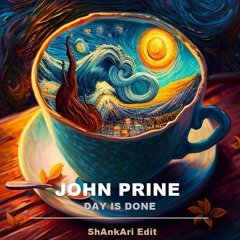 FREE DOWNLOAD: John Prine - Day is Done (ShAnkAri Edit)