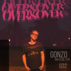 OVER&OVER 032: GONZO