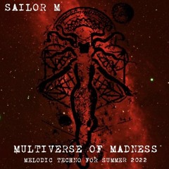 Multiverse of Madness: My Melodic Techno set for Summer 2022