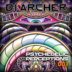 DI ARCHER - Psychedelic Perceptions —001—