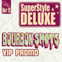 PREMIERE: SuperStyle Deluxe - Bourbon Shots (Feat Mantis) [The Payback Project]
