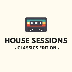 House Sessions #20 - Classics Edition