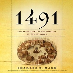 Read Ebook ⚡ 1491: New Revelations of the Americas Before Columbus [R.A.R]