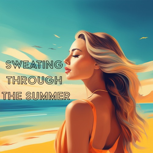 Sweating through the summer