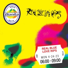 Real Blue Love Rips ft. 30,000AD, Apt Complex, Rage.inald + Sequoyah Murray ~ Radio Bonita ~ 4-24-23