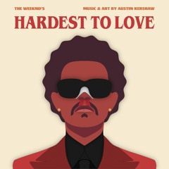 Hardest To Love (The Weeknd cover)