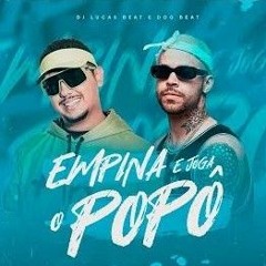 EMPINA E JOGA O POPÔ - DJ LUCAS BEAT E DOGBEAT