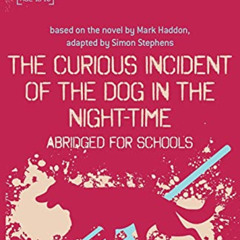 FREE KINDLE √ The Curious Incident of the Dog in the Night-Time: Abridged for Schools