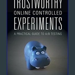[EBOOK] 📕 Trustworthy Online Controlled Experiments: A Practical Guide to A/B Testing     1st Edit