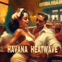 Havana Heatwave (Cuban Son)