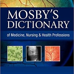 READ/DOWNLOAD=( Mosby's Dictionary of Medicine, Nursing & Health Professions FULL BOOK PDF & FULL AU