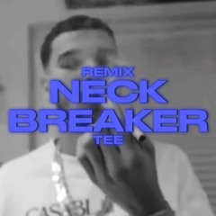 1019 - Neckbreaker | Remix By Tee