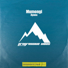 Mumongi - Ayana [Progressive Vibes Light - PVM1018L]