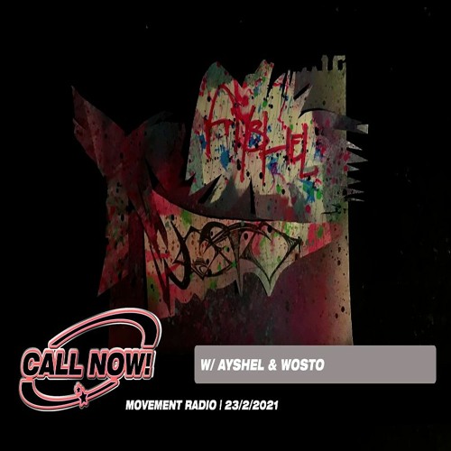 CALL NOW! vol.04 w/ WOSTO and Ayshel